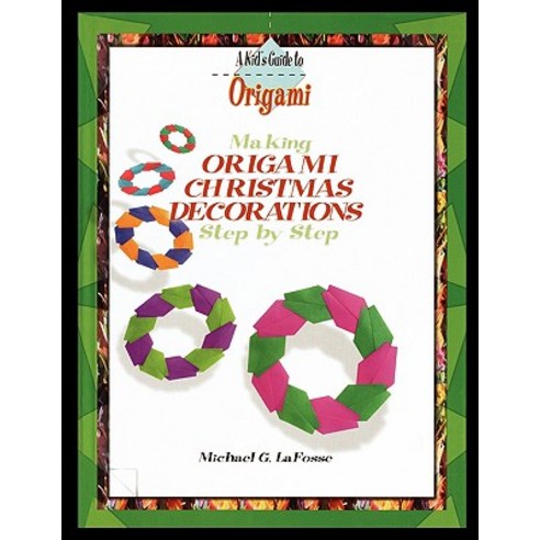 Making Origami Christmas Decorations Step by Step Paperback, PowerKids Press