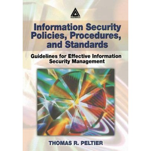 Information Security Policies Procedures and Standards: Guidelines for Effective Information Security Management Paperback, Auerbach Publications