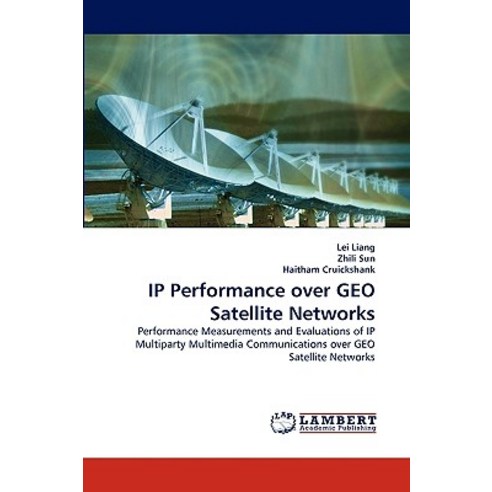 IP Performance Over Geo Satellite Networks Paperback, LAP Lambert Academic Publishing