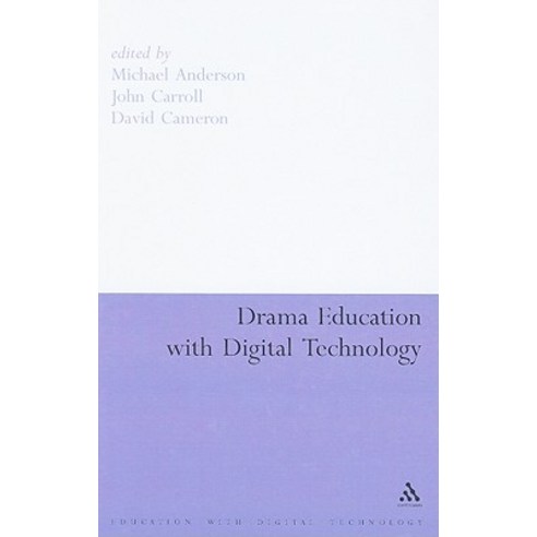 Drama Education with Digital Technology Hardcover, Continuum