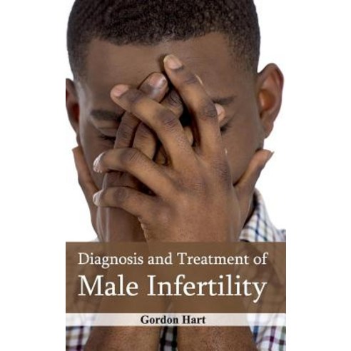 Diagnosis and Treatment of Male Infertility Hardcover, Foster Academics