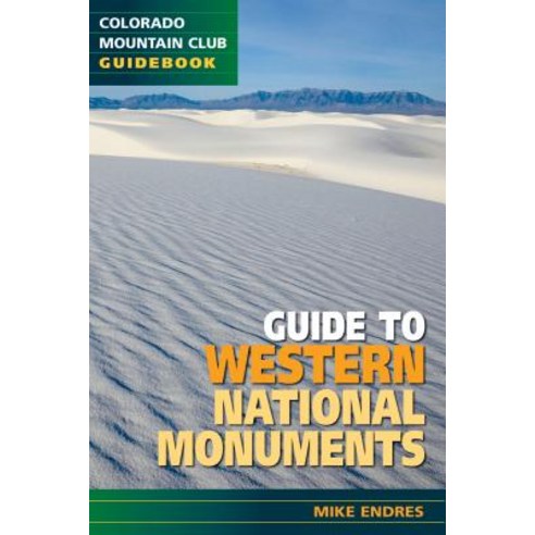 Guide to Western National Monuments Paperback, Colorado Mountain Club