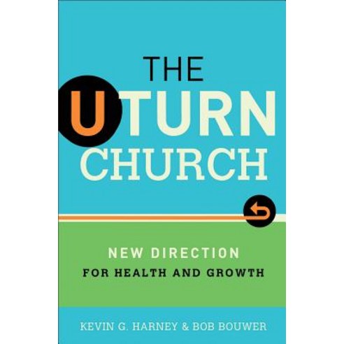 The U-Turn Church: New Direction for Health and Growth Paperback, Baker Books