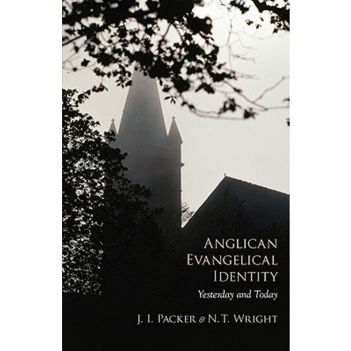 Anglican Evangelical Identity: Yesterday and Today Paperback, Regent College Publishing