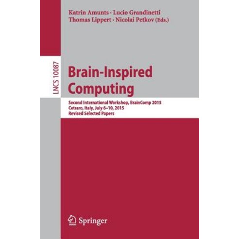Brain-Inspired Computing: Second International Workshop Braincomp 2015 Cetraro Italy July 6-10 2015 Revised Selected Papers Paperback, Springer