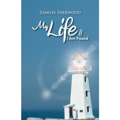 My Life II: I Am Found Paperback, Trafford Publishing