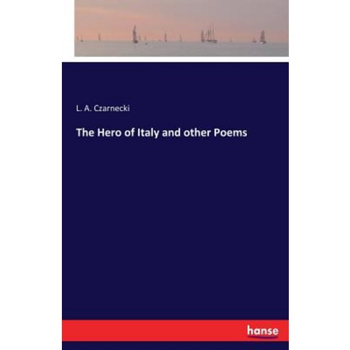 The Hero of Italy and Other Poems Paperback, Hansebooks