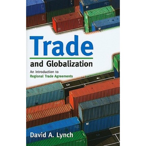 Trade and Globalization: An Introduction to Regional Trade Agreements Paperback, Rowman & Littlefield Publishers