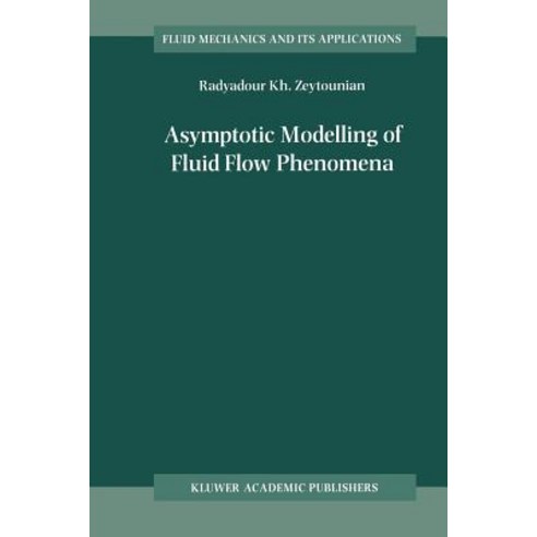 Asymptotic Modelling of Fluid Flow Phenomena Paperback, Springer