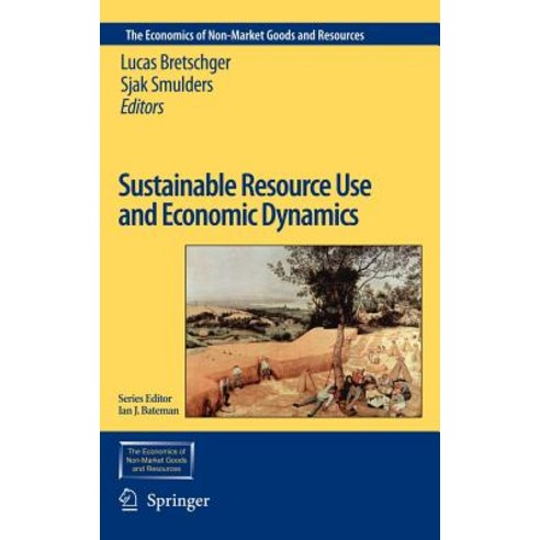 Sustainable Resource Use and Economic Dynamics Hardcover, Springer