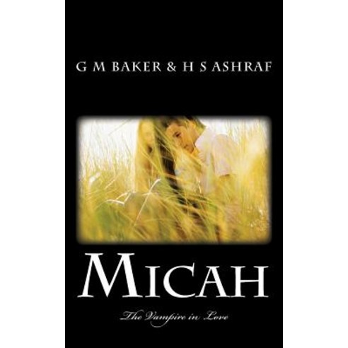 Micah: The Vampire in Love Paperback, Createspace