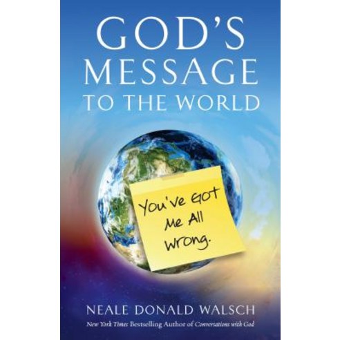 God''s Message to the World: You''ve Got Me All Wrong Paperback, Rainbow Ridge