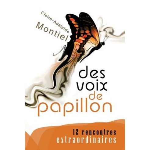 Des Voix de Papillon Paperback, Createspace Independent Publishing Platform