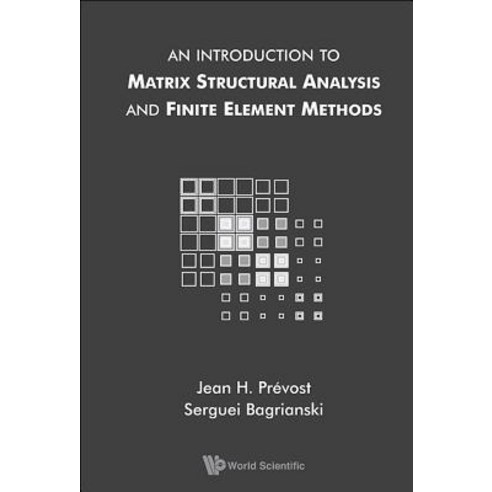 An Introduction to Matrix Structural Analysis and Finite Element Methods Hardcover, World Scientific Publishing Company