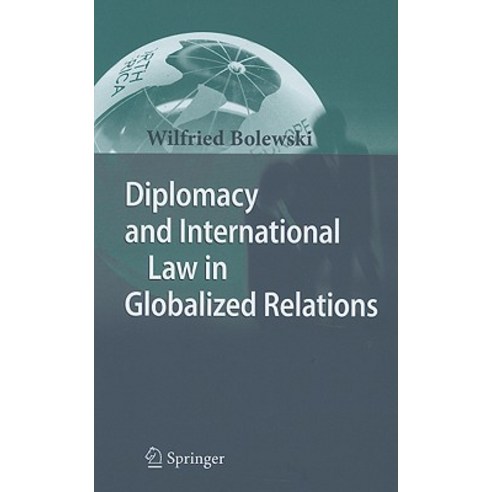 Diplomacy and International Law in Globalized Relations Hardcover, Springer