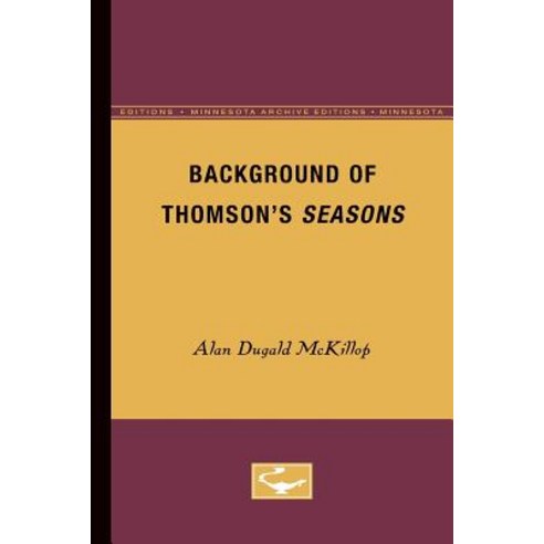 Background of Thomson''s Seasons Paperback, Univ of Chicago Behalf of Minnesota Univ Pres
