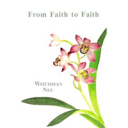 From Faith to Faith: Paperback, Christian Fellowship Publishers