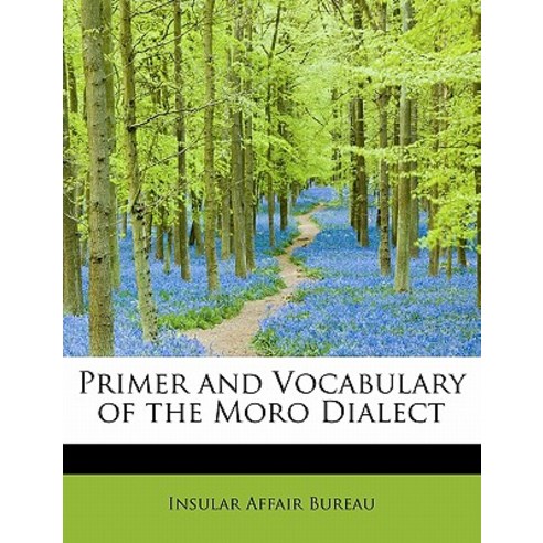 Primer and Vocabulary of the Moro Dialect Paperback, BiblioLife