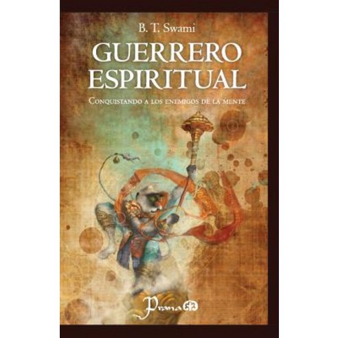Guerrero Espiritual: Conquistando a Los Enemigos de La Mente Paperback, Createspace Independent Publishing Platform