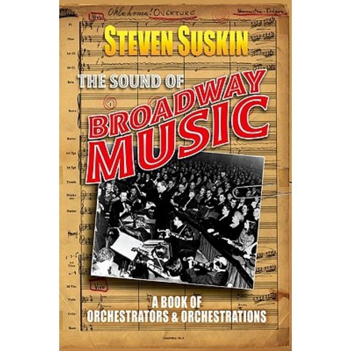 The Sound of Broadway Music: A Book of Orchestrators and Orchestrations Paperback, Oxford University Press, USA