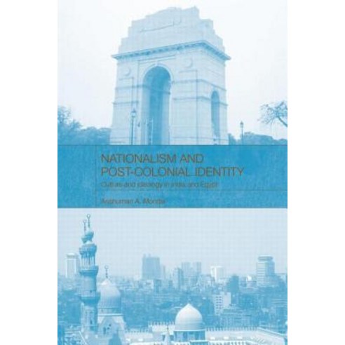 Nationalism and Post-Colonial Identity: Culture and Ideology in India and Egypt Paperback, Routledge
