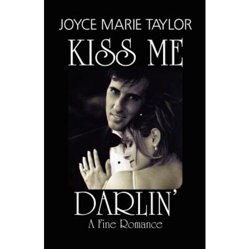 Kiss Me Darlin'' - A Fine Romance Paperback, E-Booktime, LLC