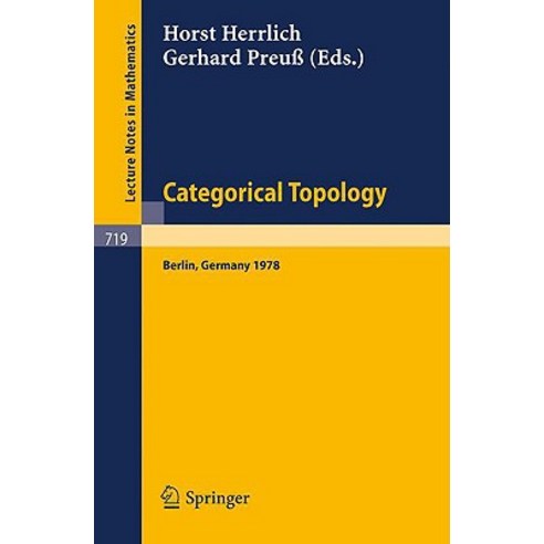 Categorical Topology: Proceedings of the International Conference Berlin August 27th to September 2nd 1978 Paperback, Springer