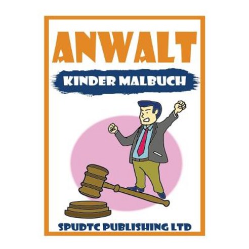 Anwalt: Kinder Malbuch Paperback, Createspace Independent Publishing Platform