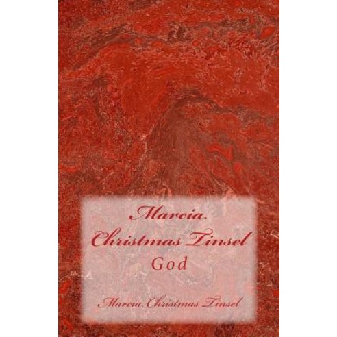 Marcia Christmas Tinsel: God Paperback, Createspace Independent Publishing Platform