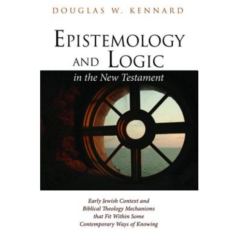 Epistemology and Logic in the New Testament Hardcover, Wipf & Stock Publishers