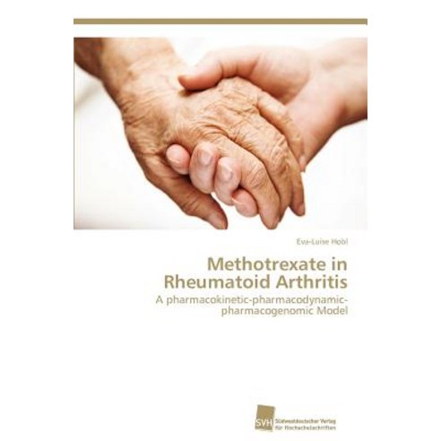 Methotrexate in Rheumatoid Arthritis Paperback, Sudwestdeutscher Verlag Fur Hochschulschrifte