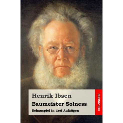 Baumeister Solness: Schauspiel in Drei Aufzugen Paperback, Createspace Independent Publishing Platform
