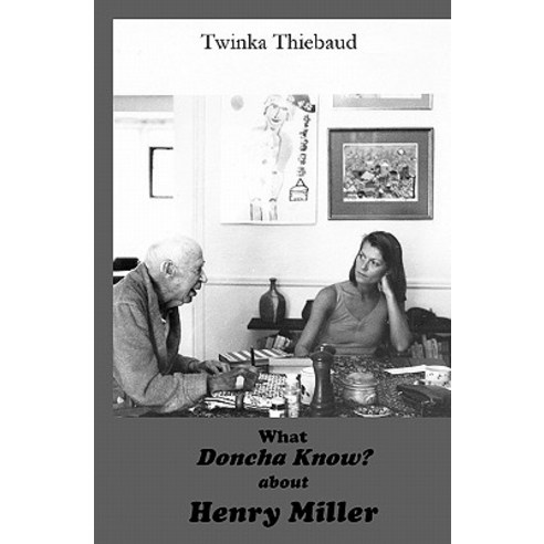 What Doncha Know? about Henry Miller Paperback, Eio Books