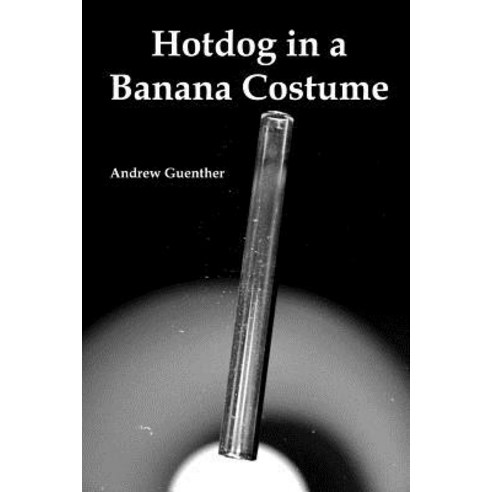 Hotdog in a Banana Costume Paperback, Lulu.com