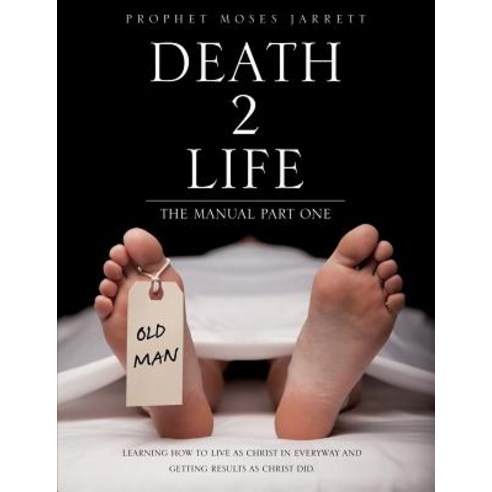 Death 2 Life the Manual Part One Paperback, Xulon Press