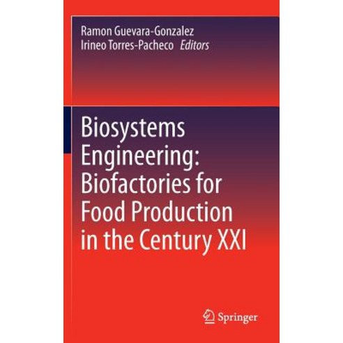 Biosystems Engineering: Biofactories for Food Production in the Century XXI Hardcover, Springer