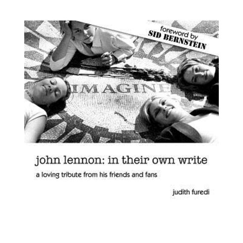 John Lennon: In Their Own Write: A Loving Tribute from His Friends and Fans Paperback, Createspace Independent Publishing Platform