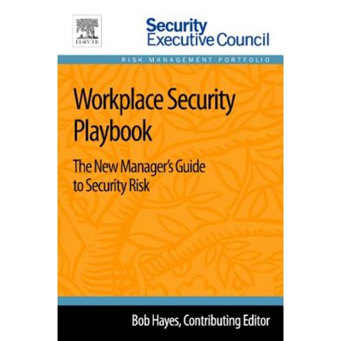 Workplace Security Playbook: The New Manager''s Guide to Security Risk Paperback, Elsevier