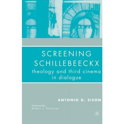 Screening Schillebeeckx: Theology and Third Cinema in Dialogue Paperback, Palgrave MacMillan