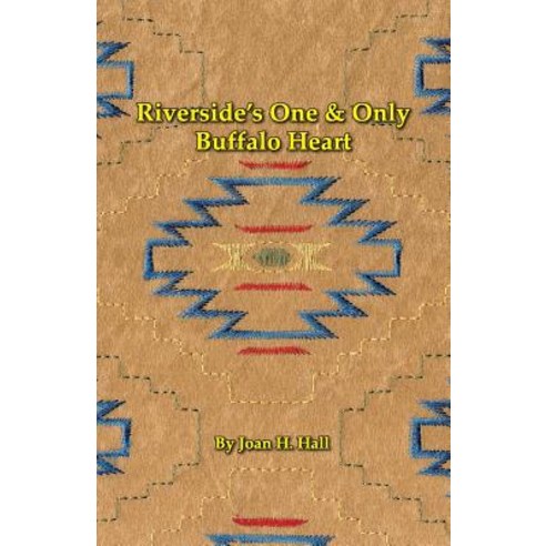 Riverside''s One & Only Buffalo Heart Paperback, Coyote Hill Press