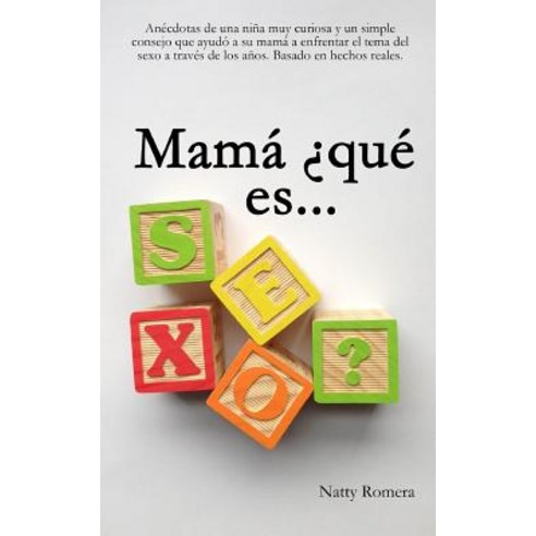Mama Que Es Sexo? Paperback, Createspace Independent Publishing Platform