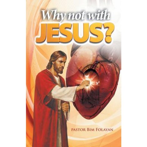 Why Not with Jesus? Paperback, WestBow Press