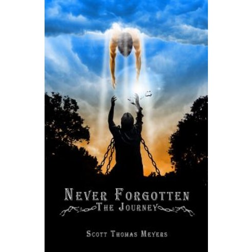 Never Forgotten: The Journey Paperback, True Beginnings Publishing