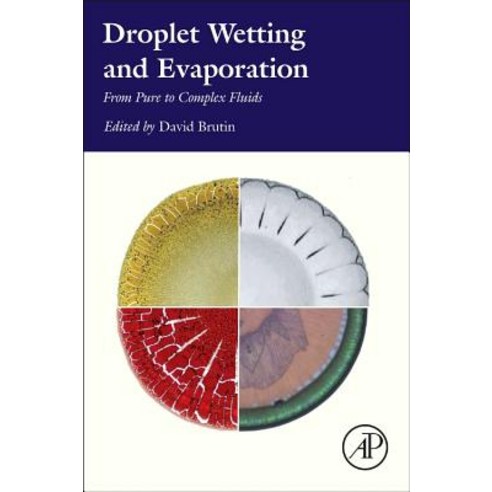 Droplet Wetting and Evaporation: From Pure to Complex Fluids Hardcover, Academic Press