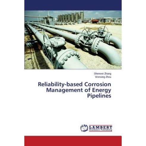 Reliability-Based Corrosion Management of Energy Pipelines Paperback, LAP Lambert Academic Publishing