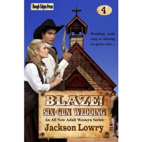 Blaze! Six-Gun Wedding Paperback, Createspace Independent Publishing Platform