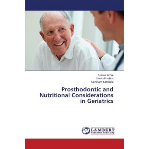 Prosthodontic and Nutritional Considerations in Geriatrics Paperback, LAP Lambert Academic Publishing