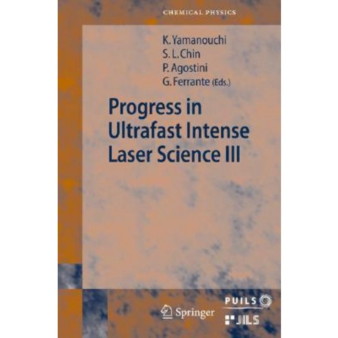 Progress in Ultrafast Intense Laser Science Volume III Hardcover, Springer