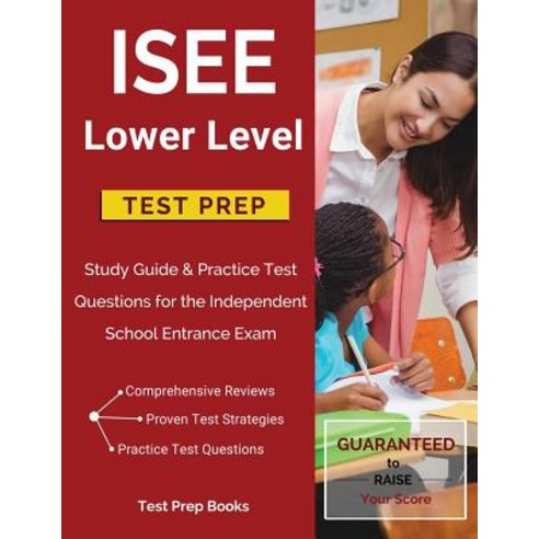 ISEE Lower Level Test Prep: Study Guide & Practice Test Questions for the Independent School Entrance Exam Paperback, Test Prep Books