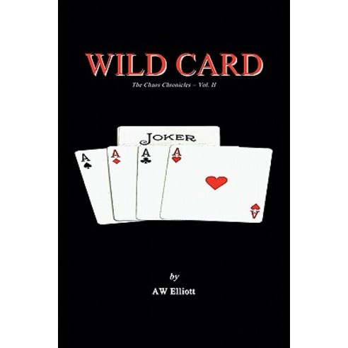 Wild Card: Chronicles of Chaos - Volume II Paperback, Xlibris Corporation